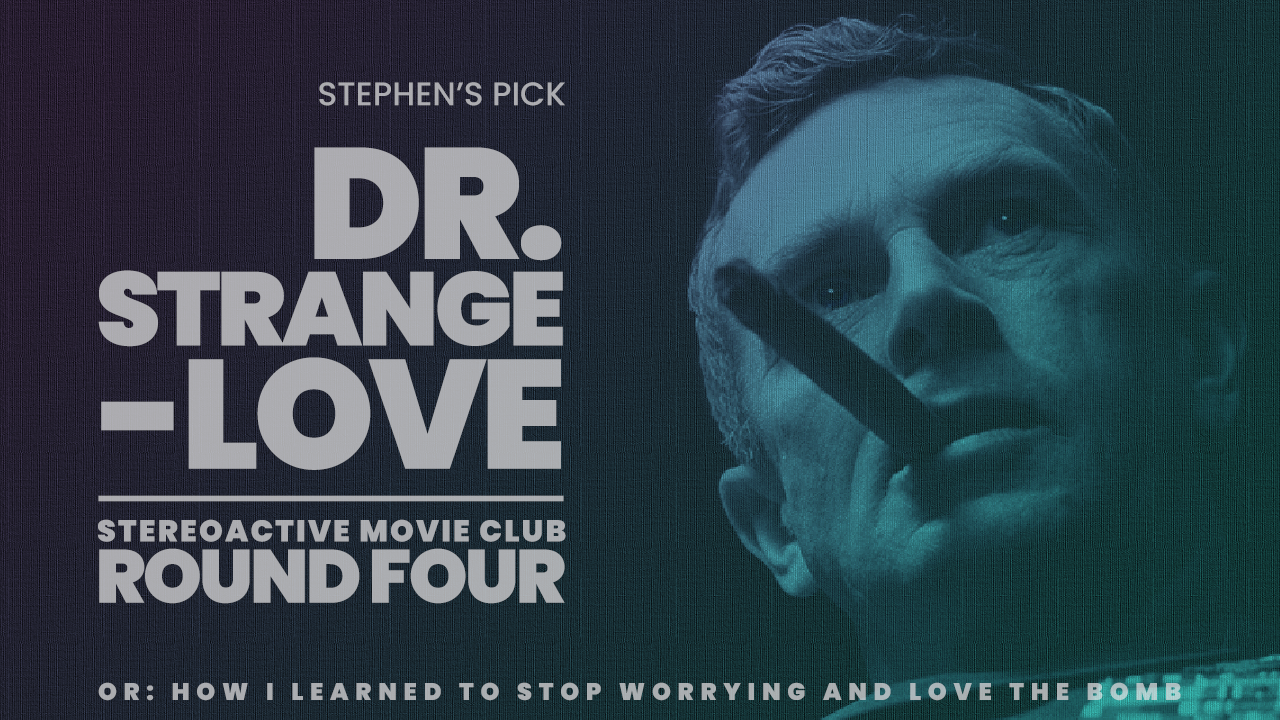 Ep 24 // Dr. Strangelove or: How I Learned to Stop Worrying and Love the Bomb