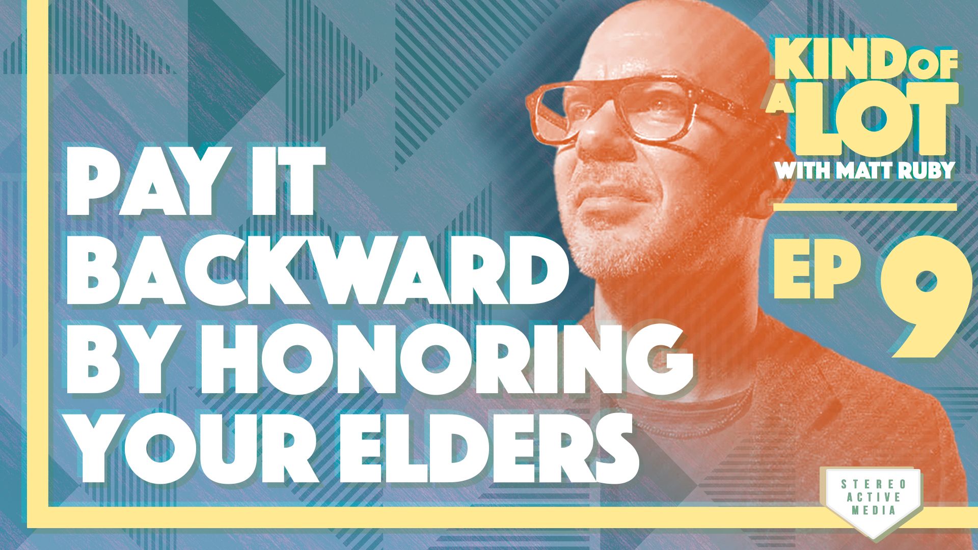 Ep 9 // Pay it Backward by Honoring Your Elders