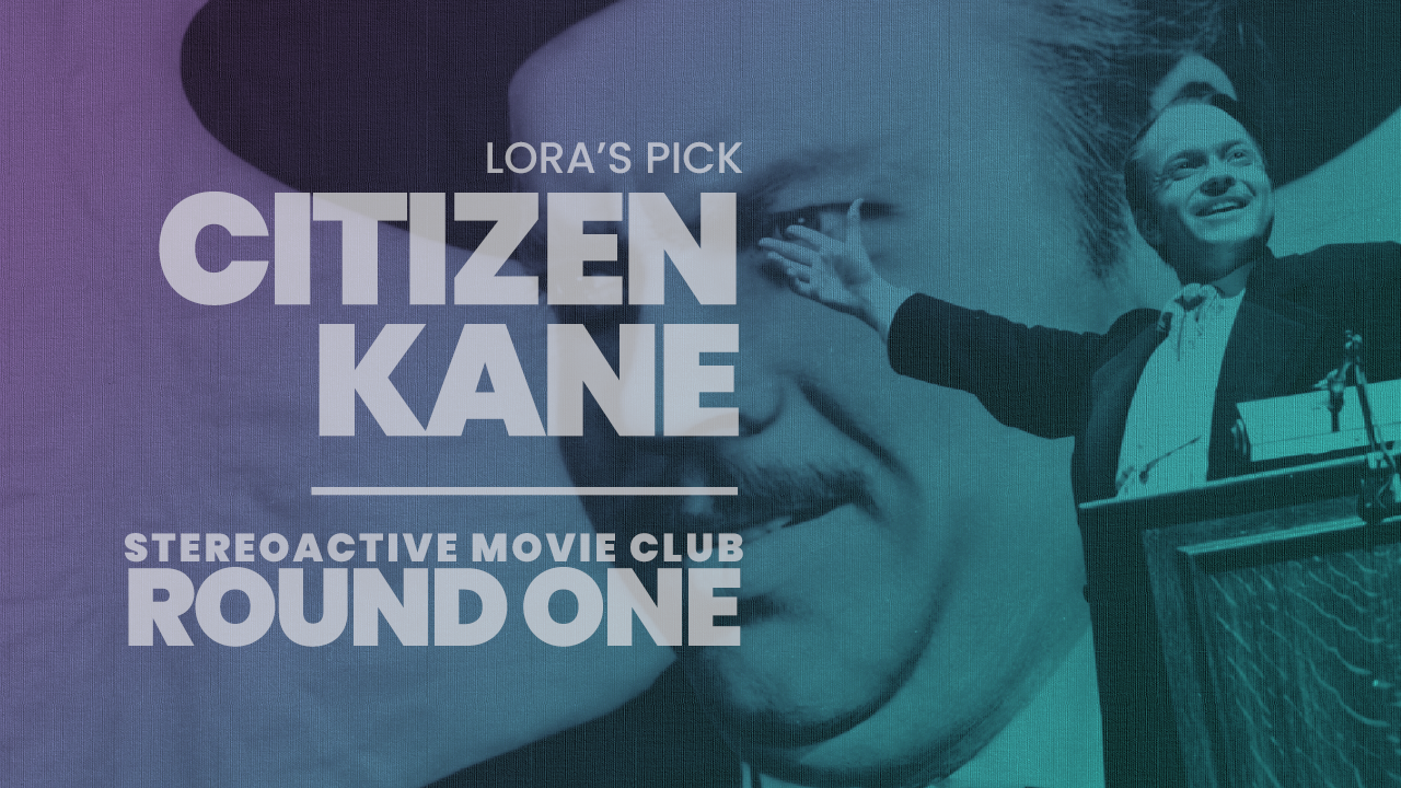 Stereoactive Movie Club Ep 4 // Citizen Kane