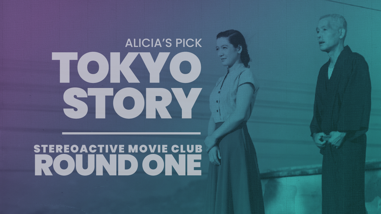 Stereoactive Movie Club Ep 5 // Tokyo Story