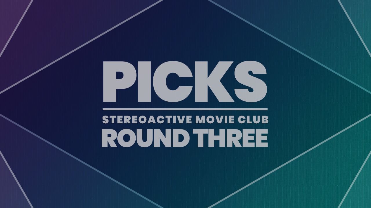 Stereoactive Movie Club Ep 14 // Round 2 Wrap Up / Round 3 Picks