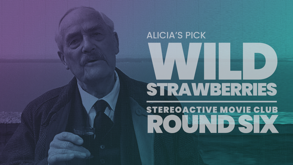 Stereoactive Movie Club Ep 36 // Wild Strawberries