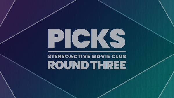 Stereoactive Movie Club Ep 14 // Round 2 Wrap Up / Round 3 Picks